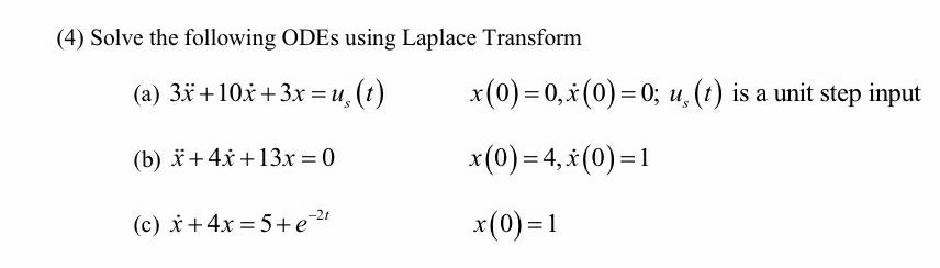 Solved (4) Solve the following ODEs using Laplace Transform | Chegg.com