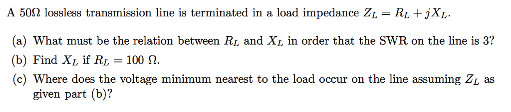 Solved A 50 Ohm lossless transmission line is terminated in | Chegg.com