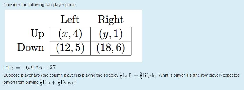 Solved Consider the following two player game Let x = -6. | Chegg.com