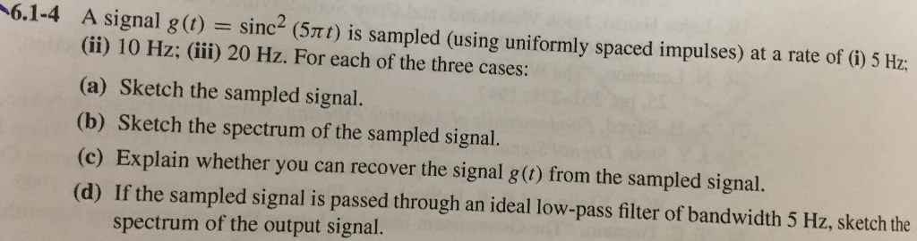 Solved A Signal G T Sinc 2 5 Pi T Is Sample Using