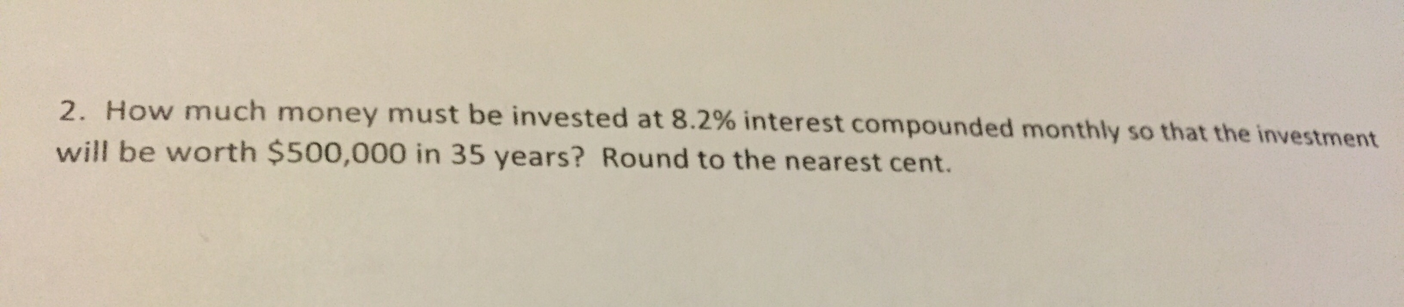 Solved How Much Money Must Be Invested At 8.2% Interest | Chegg.com