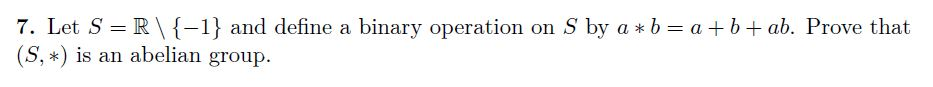 Solved Let S = R\ {- 1} And Define A Binary Operation On S | Chegg.com