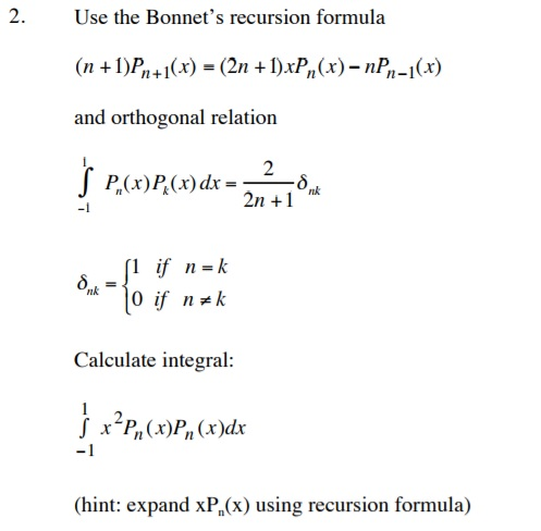 Solved 2. Use the Bonnet's recursion formula and orthogonal | Chegg.com