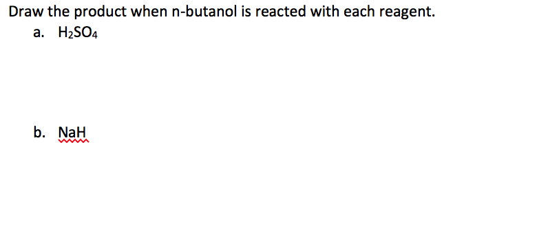 Solved Draw the product when n-butanol is reacted with each | Chegg.com