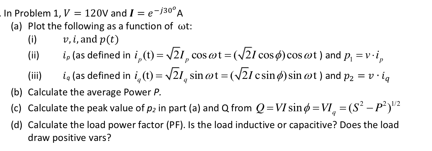 Solved , In Problem 1, V = 120V and I = e^-j30 degree A(a) | Chegg.com