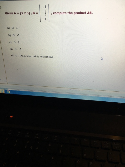 Solved Given A = [1 2 3], B = |-1 1 2 1|, Compute The | Chegg.com