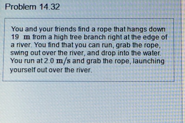 Solved Problem 14.32 You and your friends find a rope that | Chegg.com