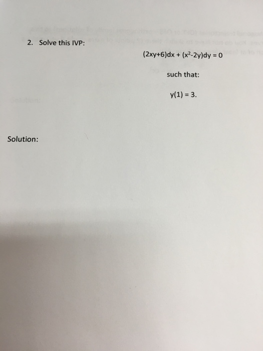 Solved Solve This Ivp 2xy 6 Dx X 2 2y Dy 0 Such