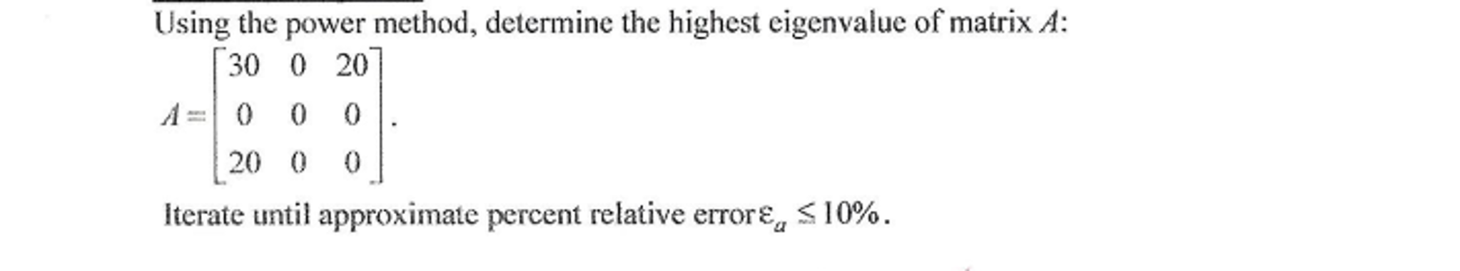 Numerical Methods. Using the power method to find the | Chegg.com