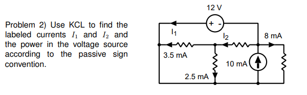 Solved Use KCL to find the labeled currents I_1 and I_2 and | Chegg.com