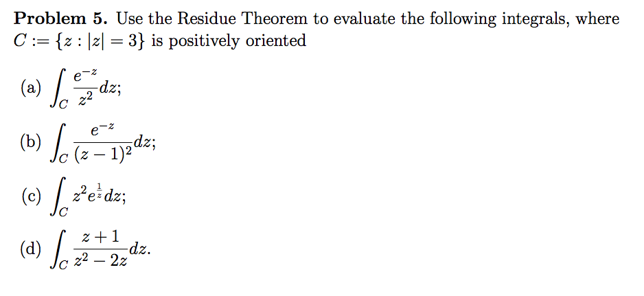 Integrals Using Residue Theorem Solved Problem 5. Use the Residue Theorem to evaluate the | Chegg.com