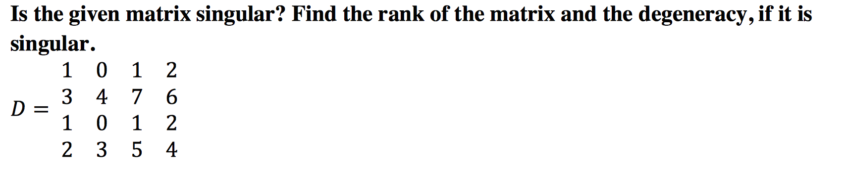 find the rank of the singular matrix of order 4x4