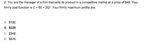 Solved 2. You are the manager of a firm that sells its | Chegg.com