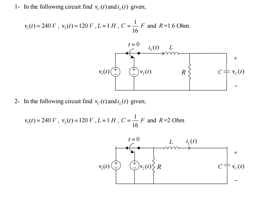 Solved In the following circuit find v_C (t) and i_L(t) | Chegg.com