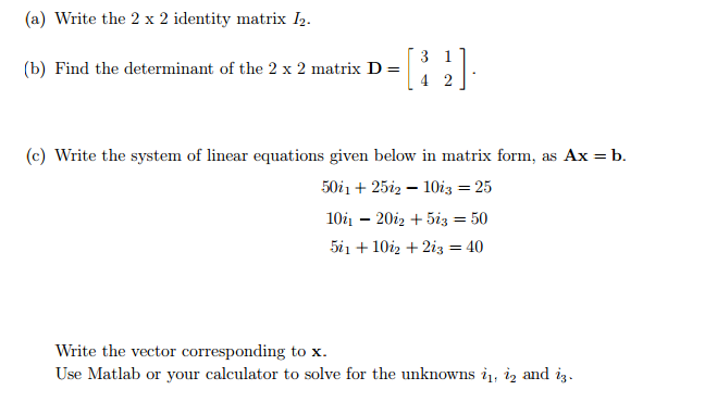 Solved Write the 2 times 2 identity matrix I2. Find the | Chegg.com