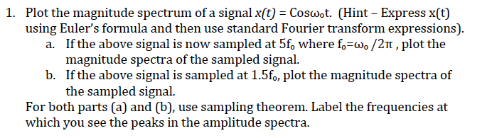 Solved 1. Plot the magnitude spectrum of a signal x(t) | Chegg.com