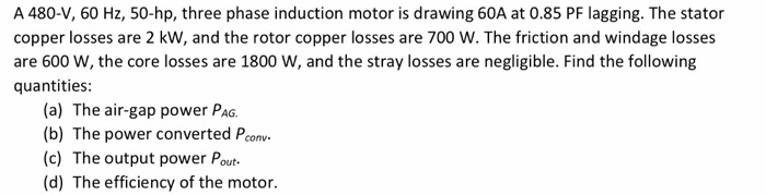 Solved A 480-V, 60 Hz, 50-hp, three phase induction motor is | Chegg.com