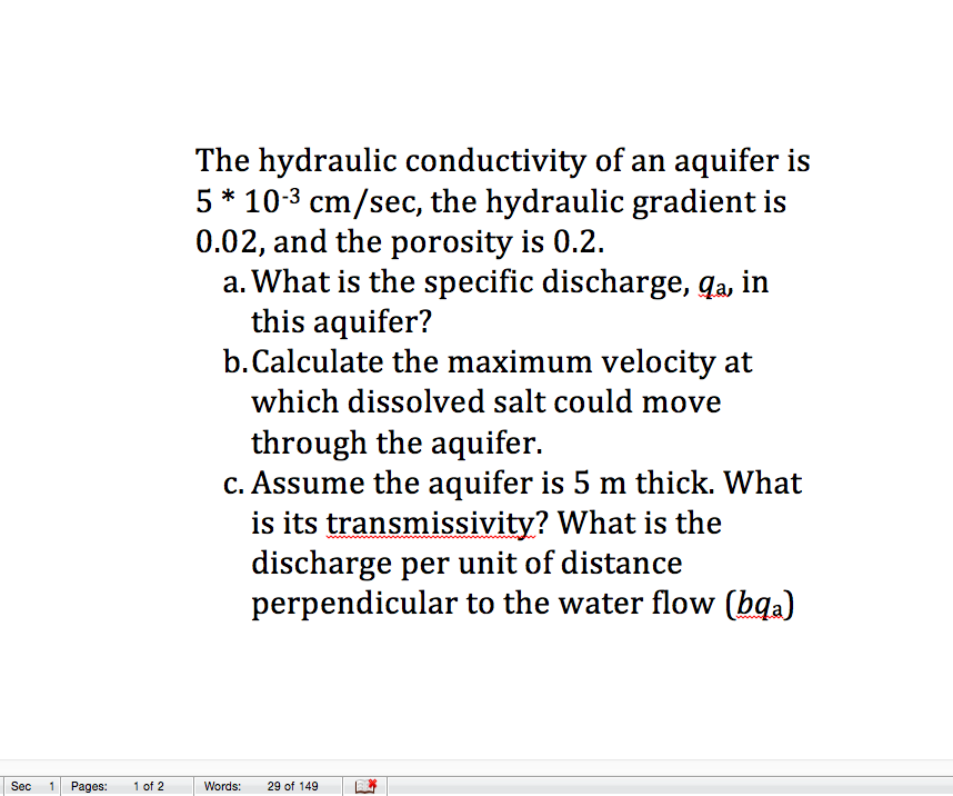 Solved The hydraulic conductivity of an aquifer is 5 * 103