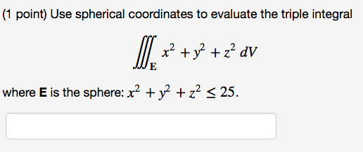 Solved Use spherical coordinates to evaluate the triple | Chegg.com