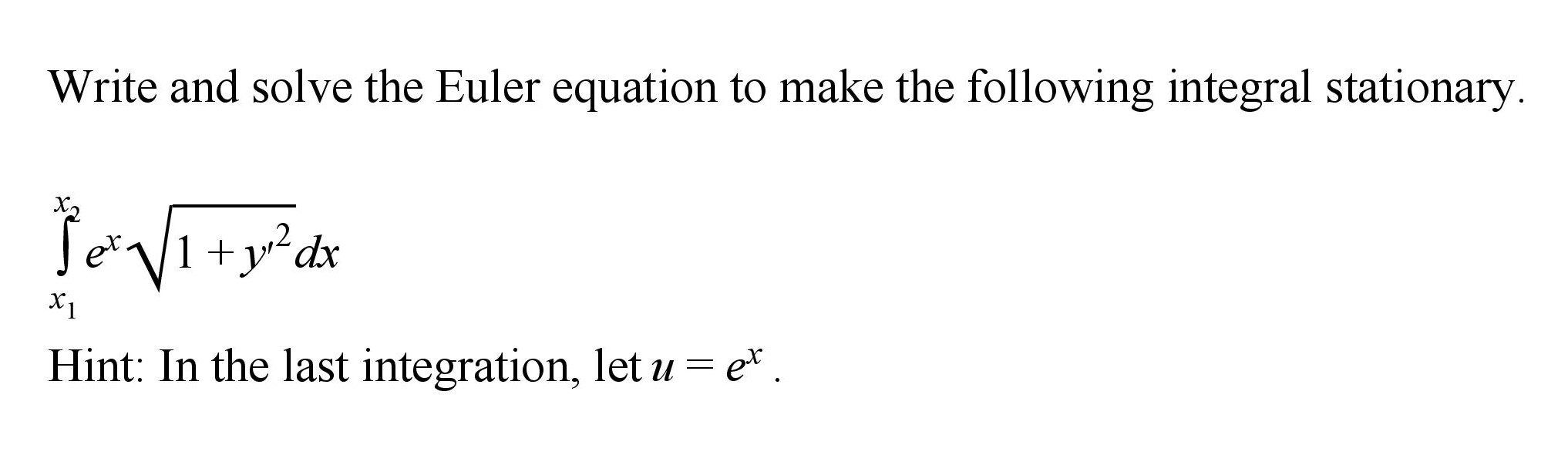 Solved Write and solve the Euler equation to make the