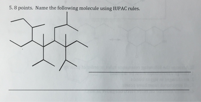 Solved Name the following molecule using IUPAC rules. | Chegg.com