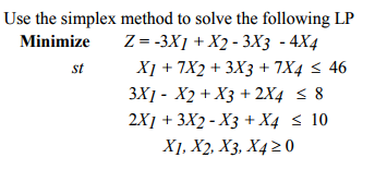 solved solve the following lp using the simplex... Solved Use the simplex method to solve the following LP | Chegg.com