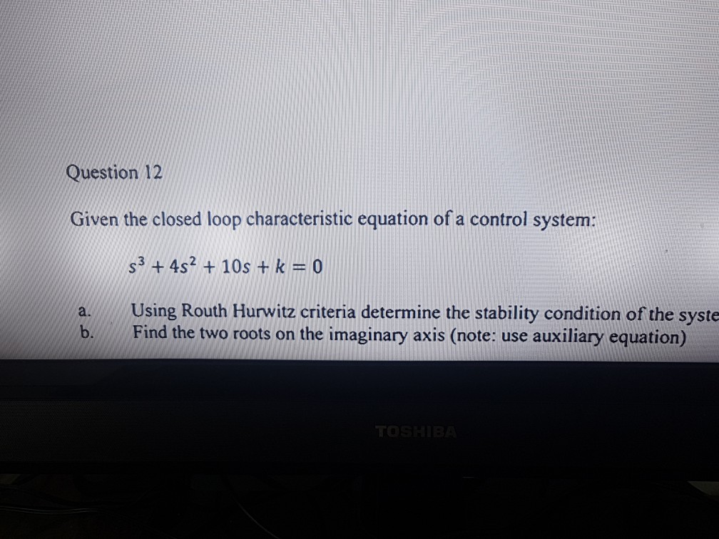Solved Question 12 Given the closed loop characteristic