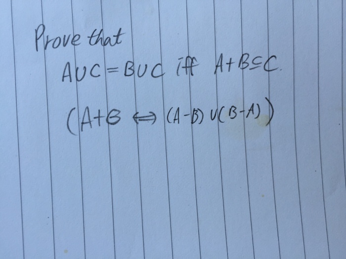 Solved Prove That A Union C = B Union C If A + B = C (A + | Chegg.com