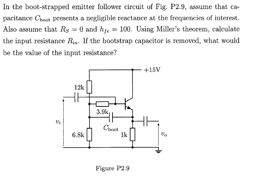 Solved In the bootstrapped emitter follower circuit of Fig.