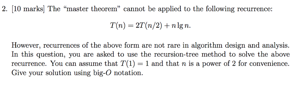 Solved 2. [10 marks] The "master theorem" cannot be applied | Chegg.com