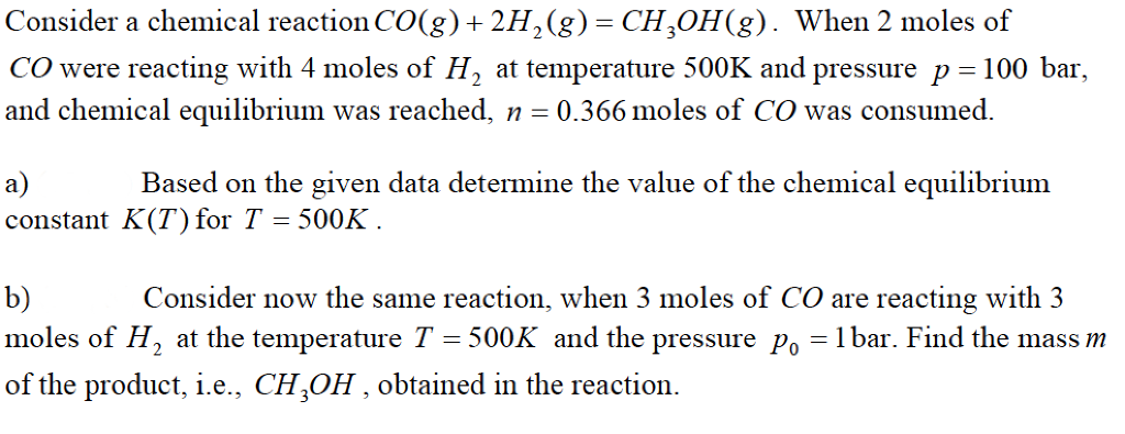 Solved Consider a chemical reaction CO(g) +2H2(g)- CH,OH(g). | Chegg.com