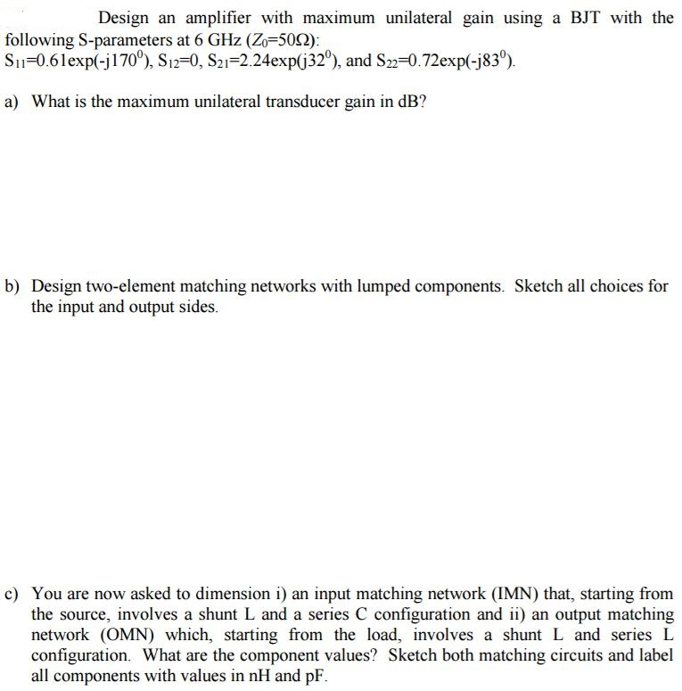 Design an amplifier with maximum unilateral gain