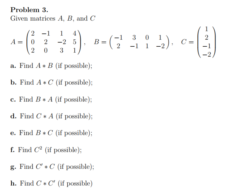 Solved Given matrices A, B, and C A = (2 0 2 -1 2 0 1 -2 | Chegg.com