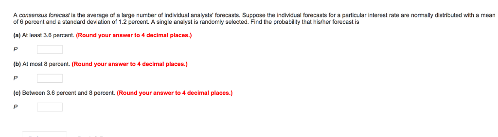 Solved A consensus forecast is the average of a large number | Chegg.com