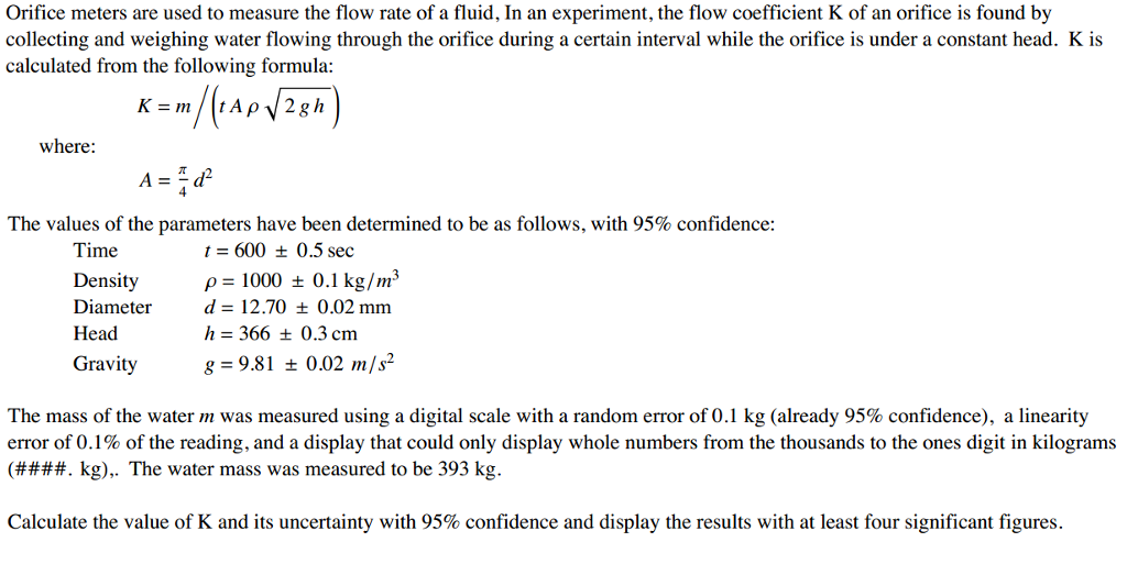 Solved Orifice meters are used to measure the flow rate of a