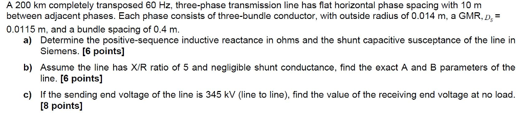Solved A 200 km completely transposed 60 Hz, three-phase | Chegg.com