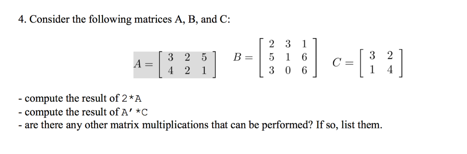 Solved Consider The Following Matrices, A, B, C: Compute | Chegg.com