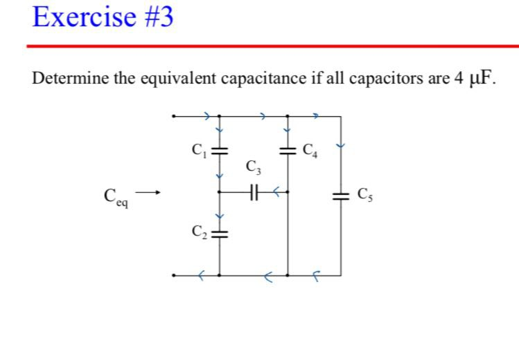 Solved Exercise #3 Determine The Equivalent Capacitance If | Chegg.com