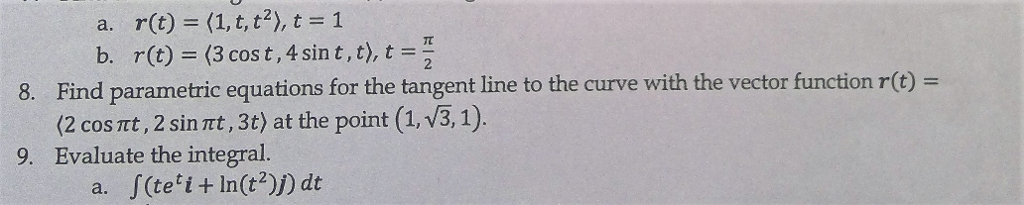 Solved r(t) -(1, t, t2), t 1 a. b. r(t) (3 cost,4sint,t), t- | Chegg.com