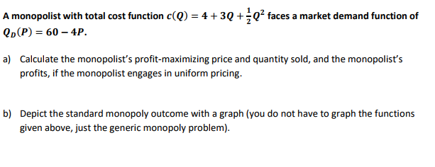 Solved A Monopolist With Total Cost Function C( 4 + 3 Q + 2 | Chegg.com