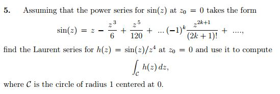 Solved 5. Assuming that the power series for sin(z) at z0 = | Chegg.com