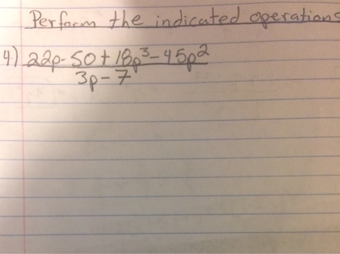 Solved Perform The Indicated Operations 22p 50 18p 3 Chegg