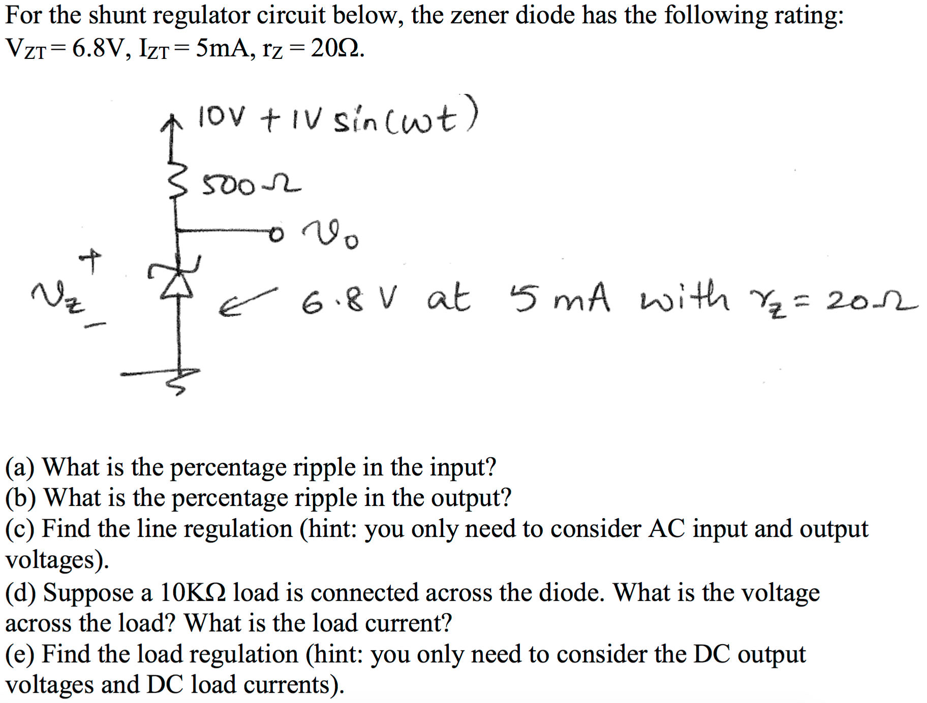Solved For the shunt regulator circuit below, the zener