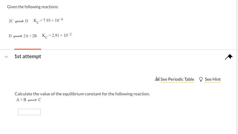 Solved Given the following reactions 2C-D Kc = 7.93x10-4 D-e | Chegg.com