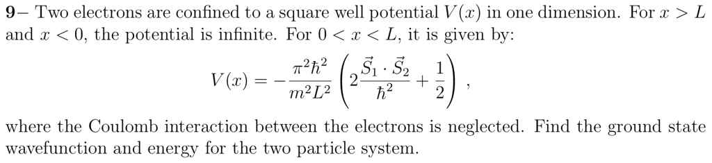 Solved 9-Two electrons are confined to a square well | Chegg.com