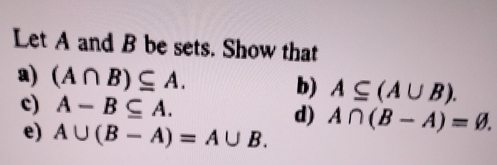 Solved Let A And B Be Sets. Show That A) (ANB) A. B) AS(AUB) | Chegg.com