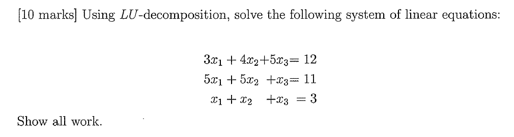 Solved Using LU-decomposition, solve the following system of | Chegg.com