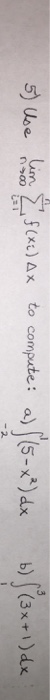 Solved Use lim_n-infinity sigma^n_l=1 f(xi) delta x to | Chegg.com