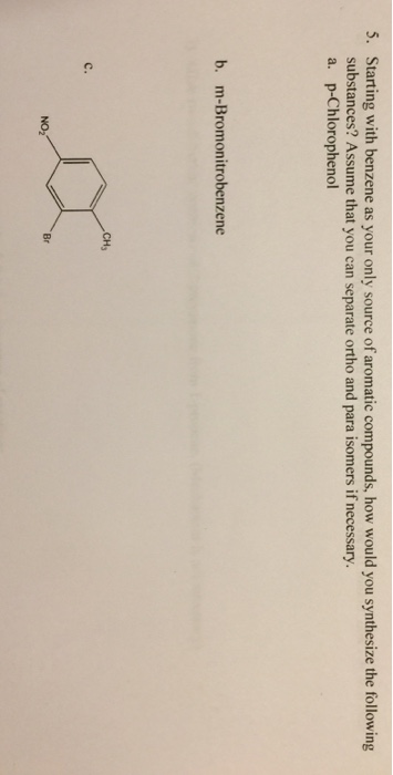 Solved Starting With Benzene As Your Only Source Of Aromatic Chegg