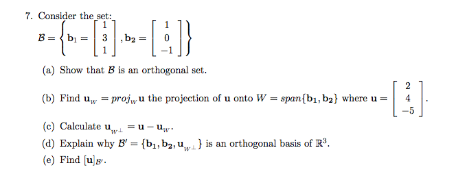 Solved 7. Consider The Set: (a) Show That B Is An Orthogonal | Chegg.com